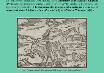 Conférence de Jean-Jacques Chardin, « L’éloquence des images emblématiques: iconicité et narrativité dans A Choice of Emblemes (1586) et Minerva Britanna (1612). »